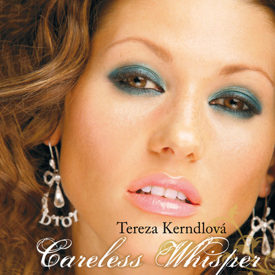 Careless Whisper/Tereza Kerndlova