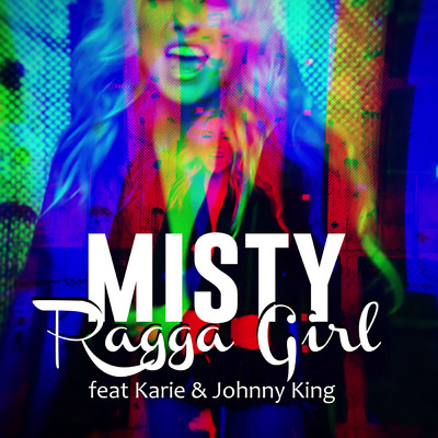 シングル/Ragga Girl (featuring Karie, Johnny King)/Misty