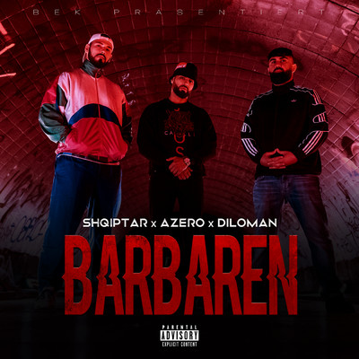 Barbaren (Explicit)/Azero／DILOMAN／Shqiptar