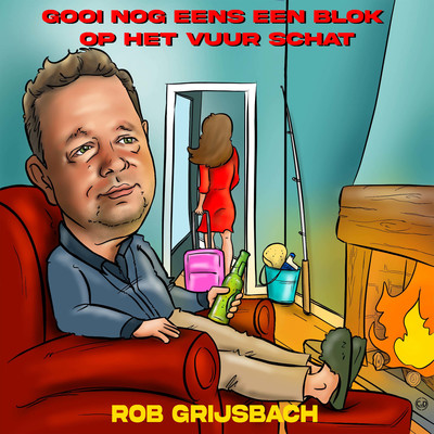 Gooi Nog Eens Een Blok Op Het Vuur Schat/Rob Grijsbach