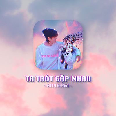 シングル/Ta Trot Gap Nhau (feat. Pie) [Beat]/NT10