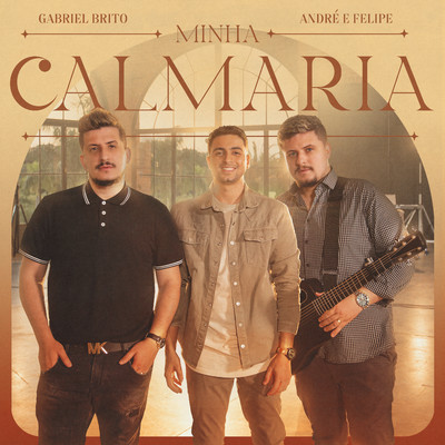 Minha Calmaria/Gabriel Brito & Andre e Felipe