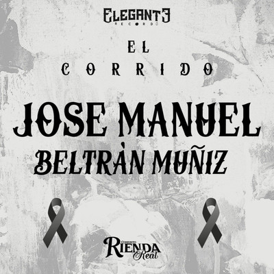 El Corrido de Jose Manuel Beltran Muniz/Conjunto Rienda Real