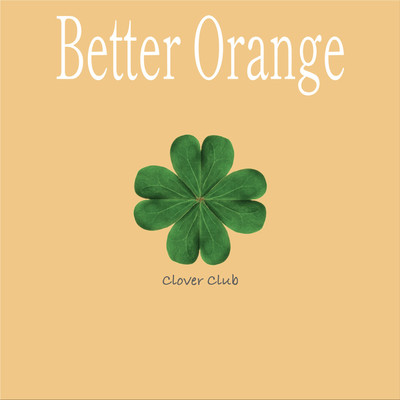Better Orange/Clover Club