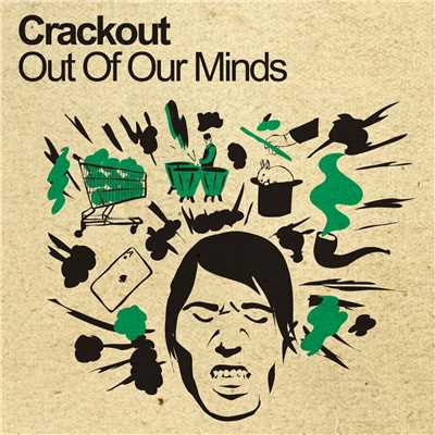 Out Of Our Minds/クラックアウト
