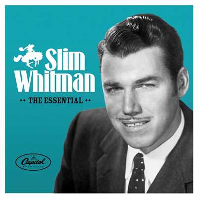 アルバム/The Essential Slim Whitman/SLIM WHITMAN