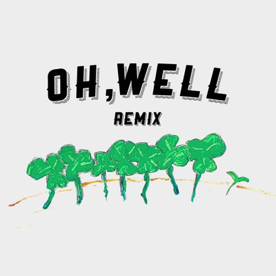 シングル/oh, well (Remix)/驚天