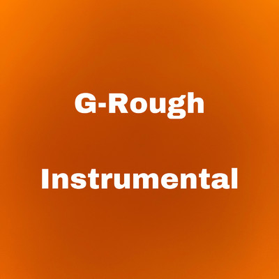 Instrumental/G-Rough