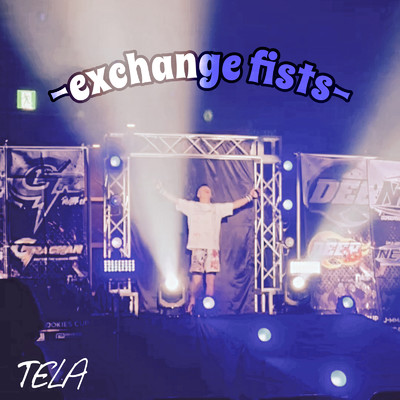シングル/exchange fists/TELA