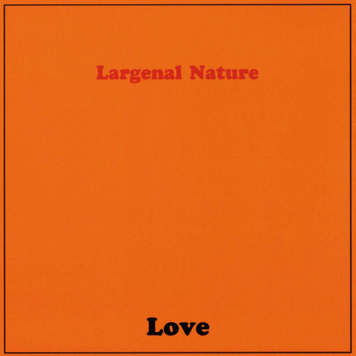 アルバム/LOVE/Largenal Nature