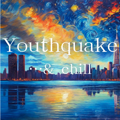 アルバム/Youthquake/…and chill