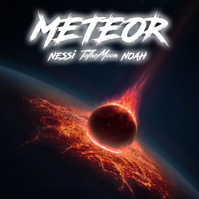 Meteor/ToTheMoon／NOAH／Nessi