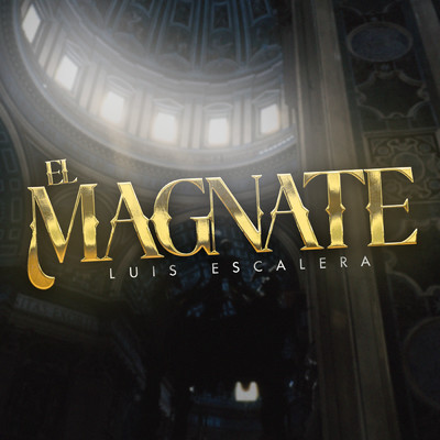El Magnate/Luis Escalera