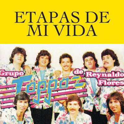アルバム/Etapas De Mi Vida/Grupo Toppaz De Reynaldo Flores