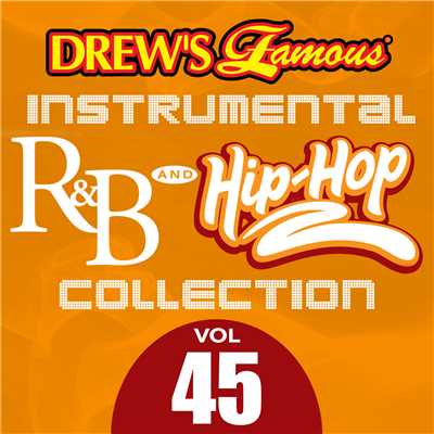Drew's Famous Instrumental R&B And Hip-Hop Collection (Vol. 45)/The Hit Crew