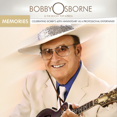 アルバム/Memories: Celebrating Bobby's 60th Anniversary As A Professional Entertainer/Bobby Osborne & The Rocky Top X-Press