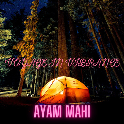 Voyage In Vibrance/Ayam Mahi