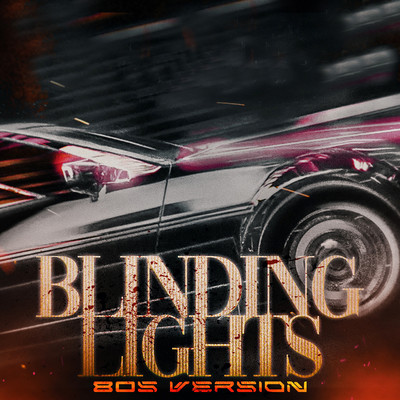 Blinding Lights (80s Version)/Main-De-Gloire