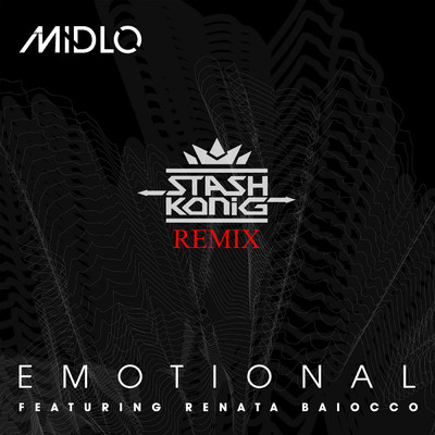Emotional (Stash Konig Remix) (feat. Renata Baiocco & Stash Konig)/MIDLO