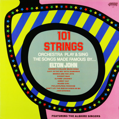 アルバム/101 Strings Orchestra Play and Sing the Songs Made Famous by Elton John (feat. The Alshire Singers) [2021 Remaster from the Original Alshire Tapes]/101 Strings Orchestra