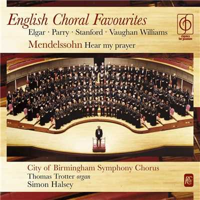 English Choral Favourites/City of Birmingham Symphony Chorus／Thomas Trotter／Simon Halsey