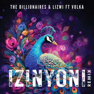 Izinyoni (feat. Volka) [Remix]/The Billionaires & Lizwi