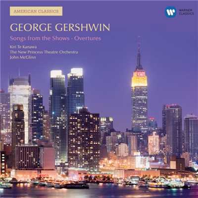 Gershwin: Songs from the Shows & Overtures/Dame Kiri Te Kanawa／New Princess Theater Orchestra／John McGlinn