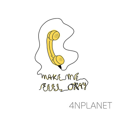 Make Me Feel Okay/4NPlanet