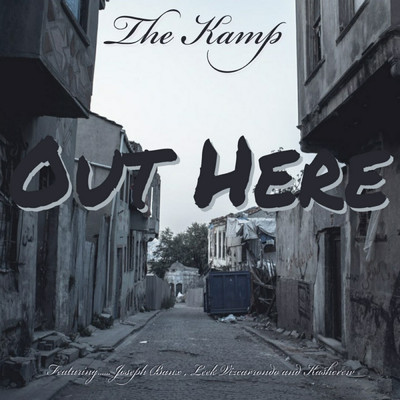 シングル/Out Here (feat. Joseph Banx, Kashcrew & Leek Vizcarrondo )/The Kamp