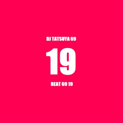 BEAT 69 19/DJ TATSUYA 69