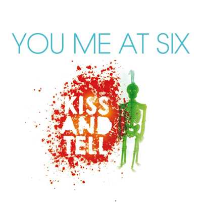 Kiss And Tell/You Me At Six