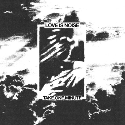 アルバム/take.one.minute/Love Is Noise