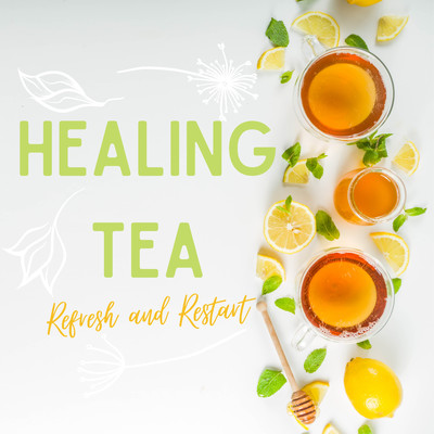 Healing Tea - 気分を再起動するリフレッシュタイム/Teres