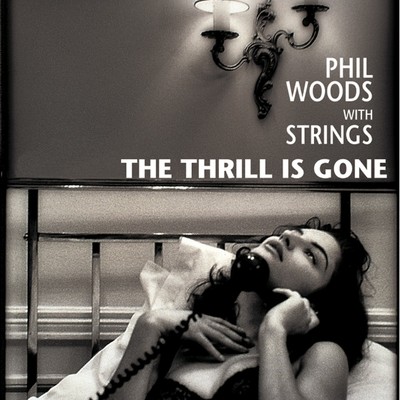シングル/The Thrill Is Gone/Phil Woods with Strings
