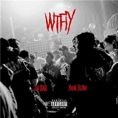 WTFIY (WhoTheFuckisYou) [feat. Young Yujiro]/Jin Dogg