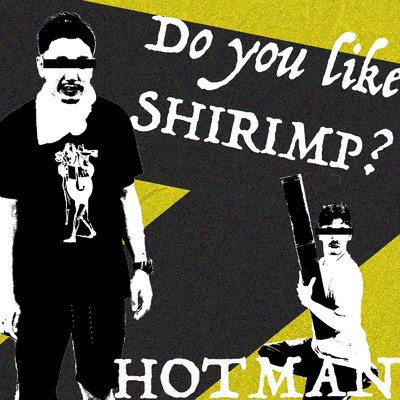 Do you like SHRIMP？/HOTMAN