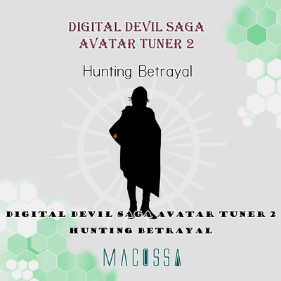 Digital Devil Saga Avatar Tuner 2 - Hunting Betrayal (Cover)/Macossa