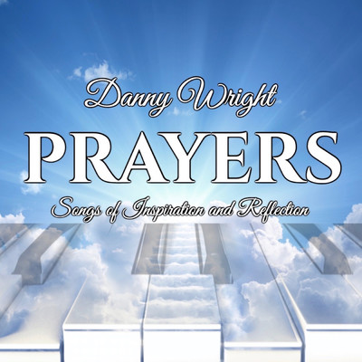 アルバム/Prayers: Songs Of Inspiration And Reflection/Danny Wright