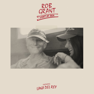シングル/Lost at Sea/Rob Grant／ラナ・デル・レイ