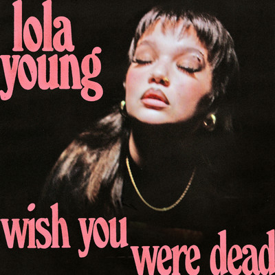 シングル/Wish You Were Dead (Explicit)/Lola Young