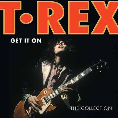 アルバム/Get It On: The Collection/T.レックス