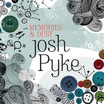 アルバム/Memories And Dust/Josh Pyke