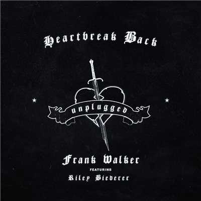 シングル/Heartbreak Back (featuring Riley Biederer／Unplugged)/Frank Walker