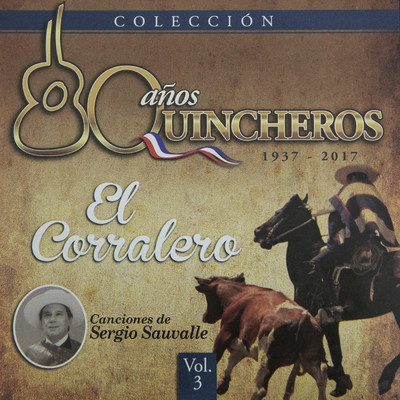 アルバム/80  Anos Quincheros - El Corralero (Remastered)/Los Huasos Quincheros
