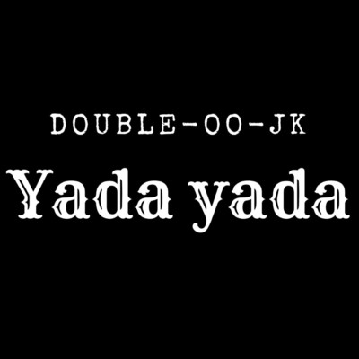 シングル/Yada Yada/Double-oo-jk