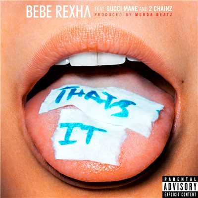 シングル/That's It (feat. Gucci Mane & 2 Chainz)/Bebe Rexha