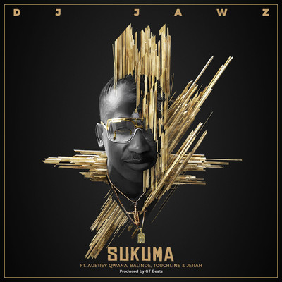 Sukuma (feat. Aubrey Qwana, Balinde, Touchline and Jerah)/DJ Jawz