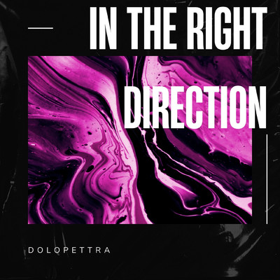 In the right direction/dolopettra