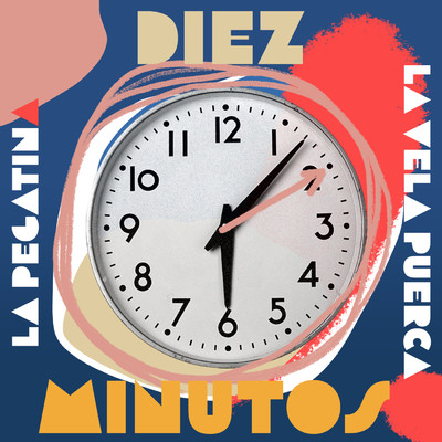 Diez Minutos/La Pegatina & La Vela Puerca & Sebastian Teysera