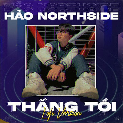 Thang Toi (Lofi Version)/Hao NorthSide